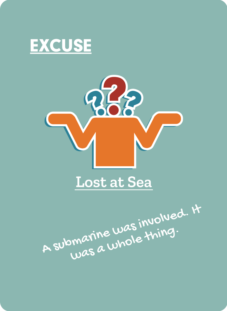 Excuse: Lost At Sea