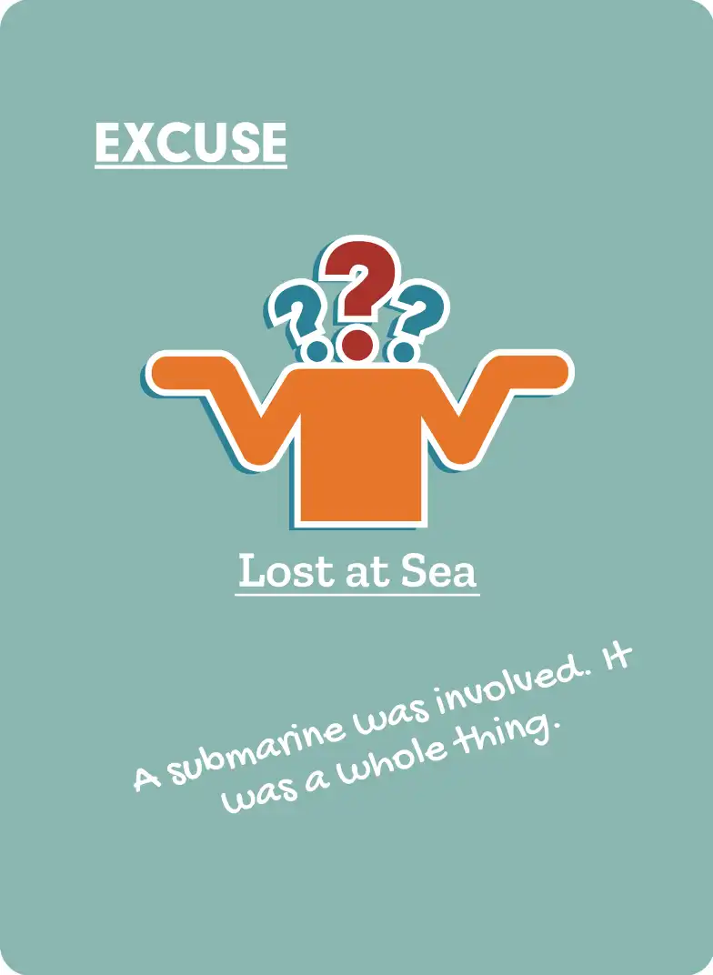 Excuse: Lost At Sea